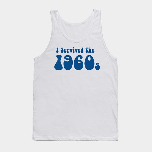 I Survived the 1960s Tank Top by TimeTravellers